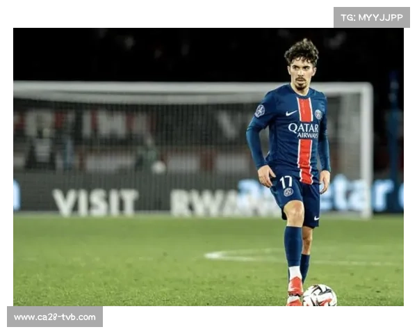 维蒂尼亚的成长轨迹:从本菲卡青训到巴黎中场核心 维蒂尼亚的成长轨迹:从本菲卡青训到巴黎中场核心